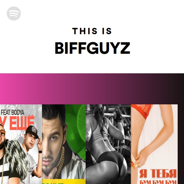 This Is BIFFGUYZ - playlist by Spotify | Spotify