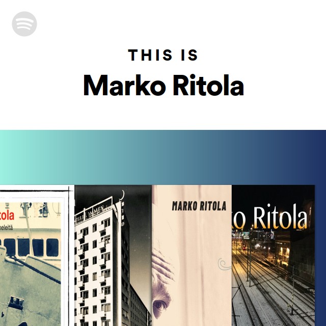 This Is Marko Ritola - playlist by Spotify | Spotify