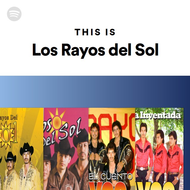 This Is Los Rayos del Sol - playlist by Spotify | Spotify