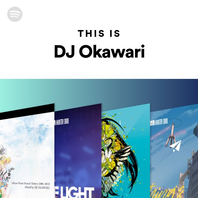 This Is DJ Okawari - playlist by Spotify | Spotify