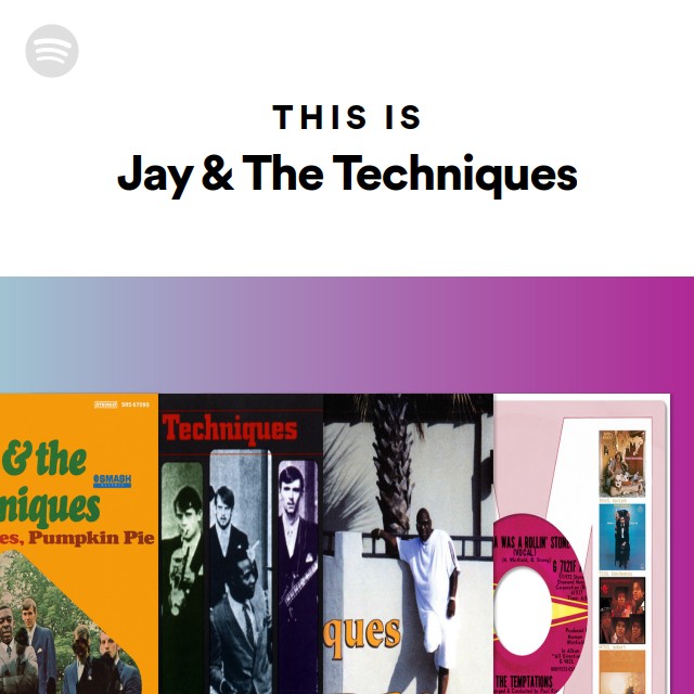 This Is Jay & The Techniques - playlist by Spotify | Spotify