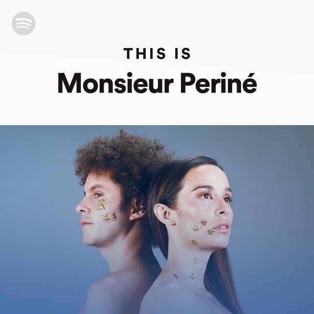 Monsieur Periné | Spotify