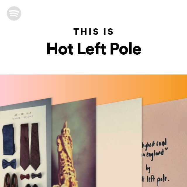 This Is Hot Left Pole - playlist by Spotify | Spotify