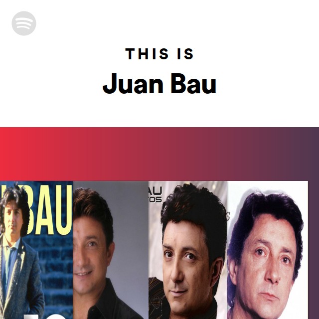 This Is Juan Bau - playlist by Spotify | Spotify