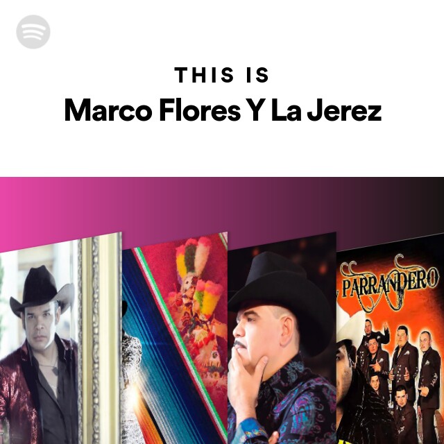 Marco Flores Y La Jerez | Spotify