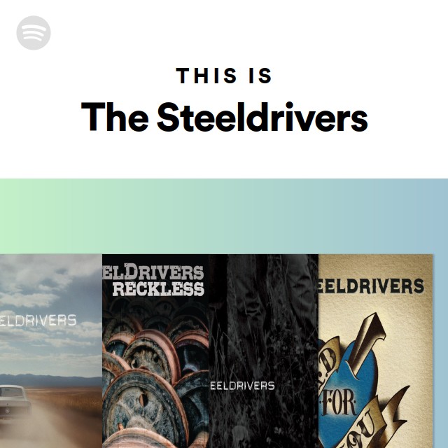 This Is The Steeldrivers playlist by Spotify Spotify