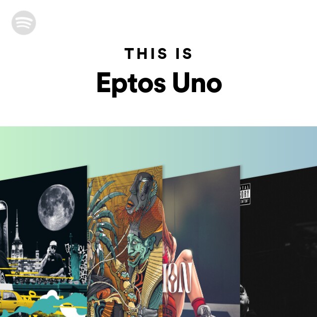 This Is Eptos Uno - playlist by Spotify | Spotify