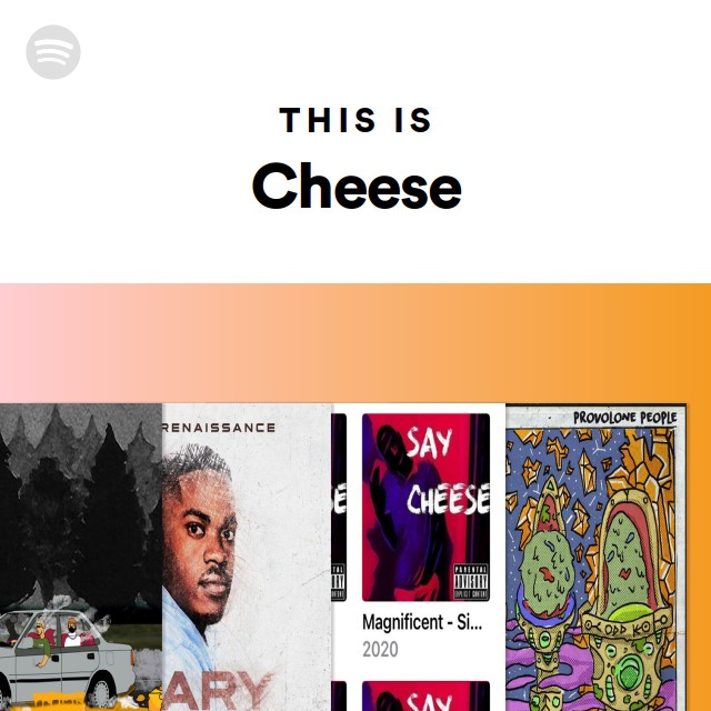 This Is Cheese playlist by Spotify Spotify