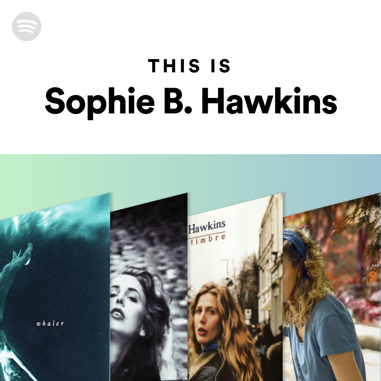 This Is Sophie B. Hawkins | Spotify Playlist