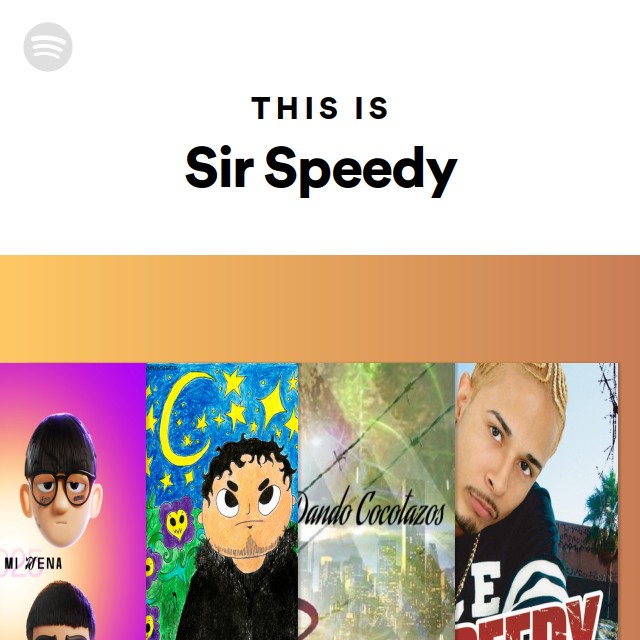 This Is Sir Speedy playlist by Spotify Spotify