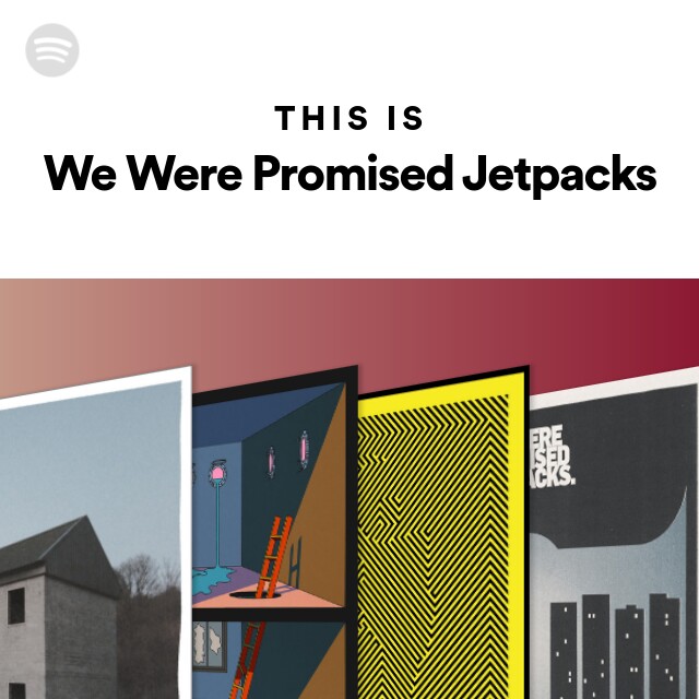 This Is We Were Promised Jetpacks playlist by Spotify Spotify