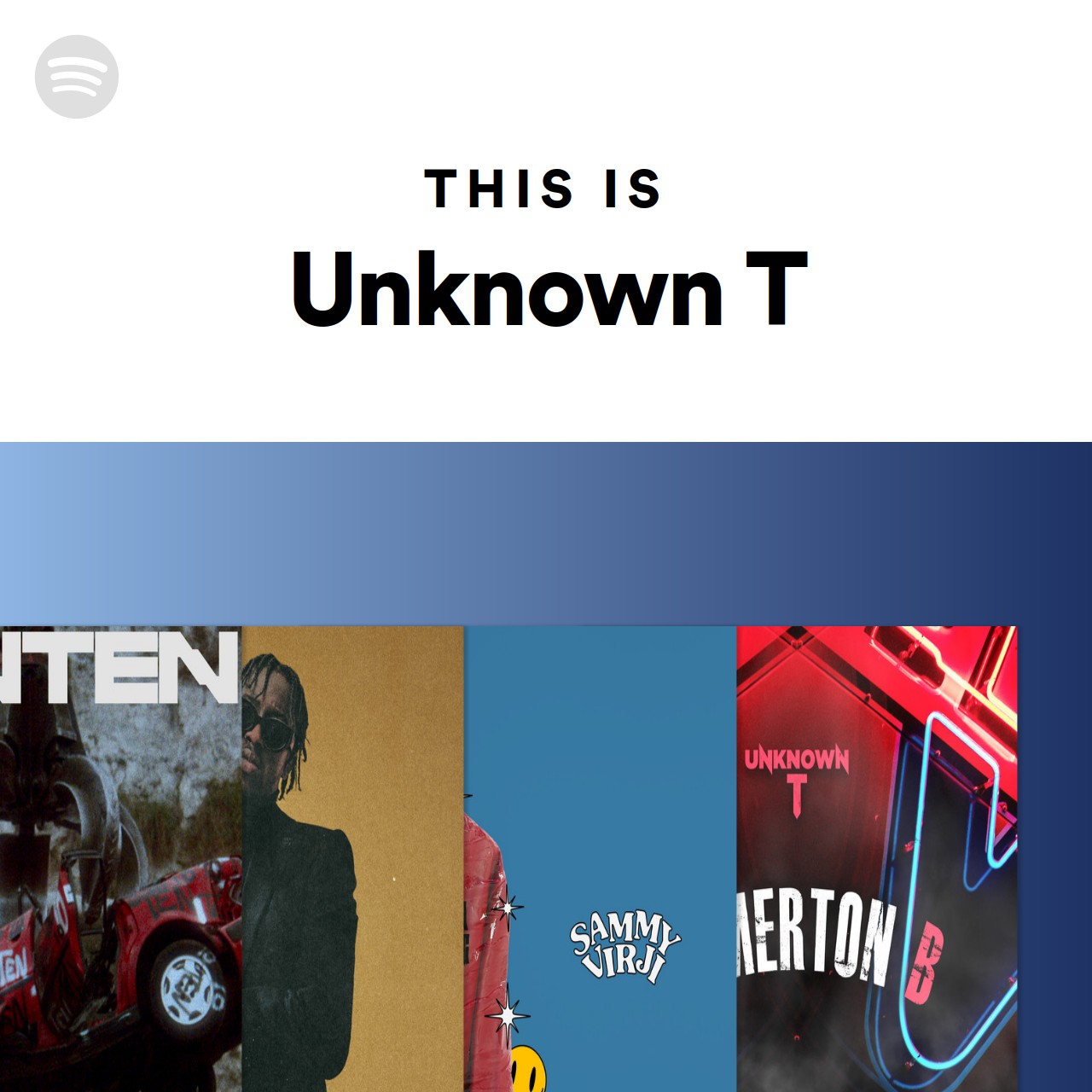 This Is Unknown T Spotify Playlist