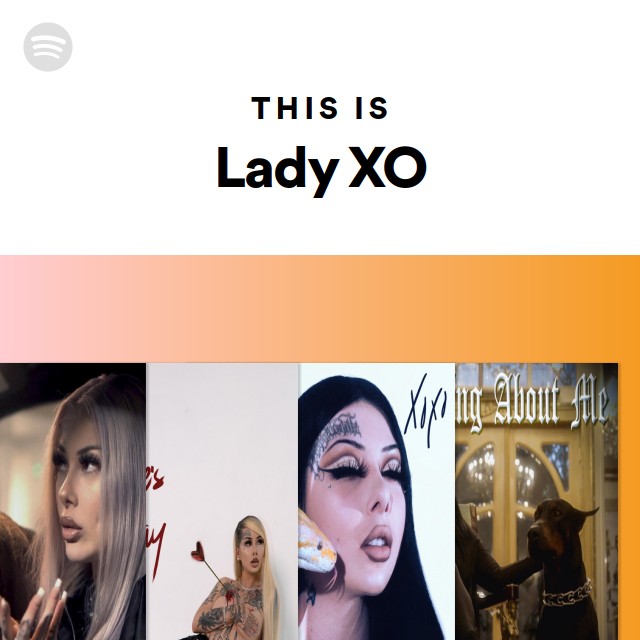 This Is Lady XO - playlist by Spotify | Spotify