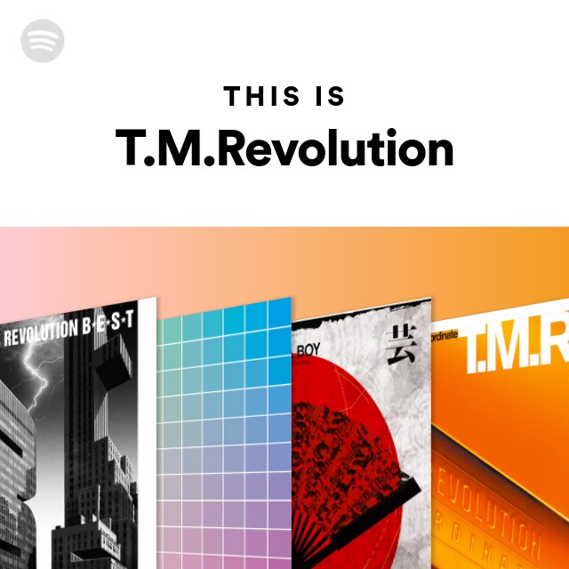 T.M.Revolution | Spotify