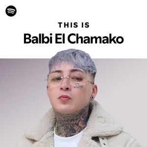 This Is Balbi El Chamako - Playlist By Spotify | Spotify