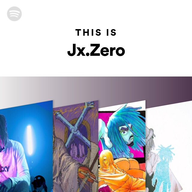 This Is Jx.Zero - playlist by Spotify | Spotify
