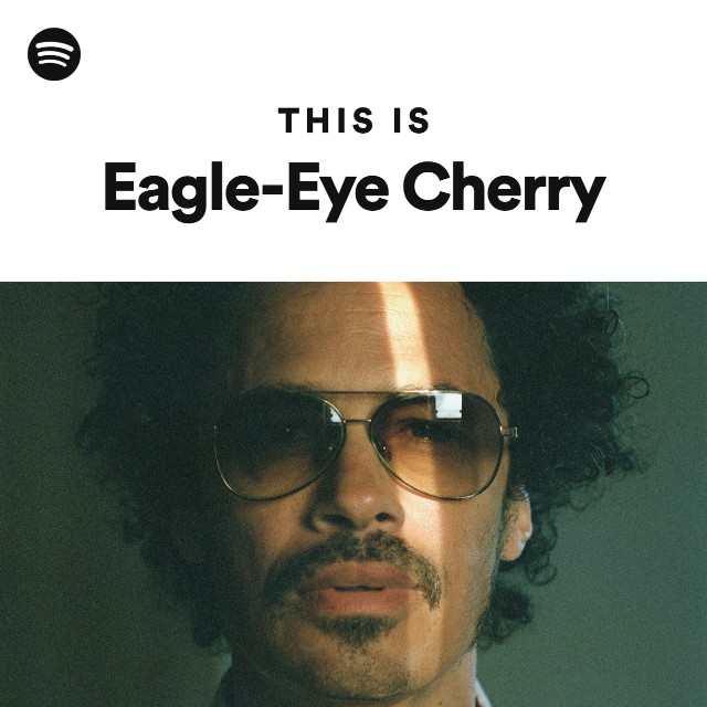 this-is-eagle-eye-cherry-playlist-by-spotify-spotify