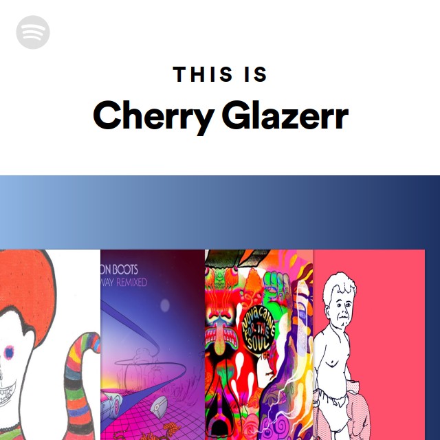 This Is Cherry Glazerr playlist by Spotify Spotify