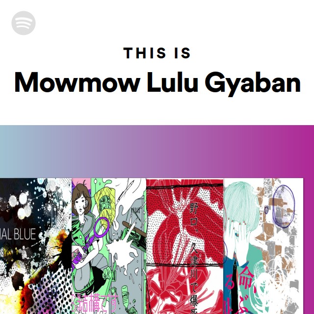 Mowmow Lulu Gyaban Spotify