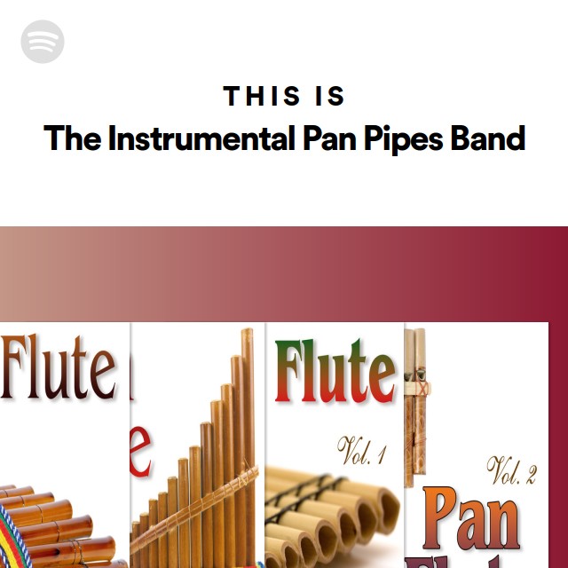 This Is The Instrumental Pan Pipes Band - playlist by Spotify | Spotify