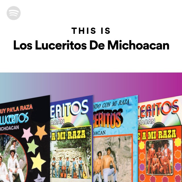 This Is Los Luceritos De Michoacan on Spotify