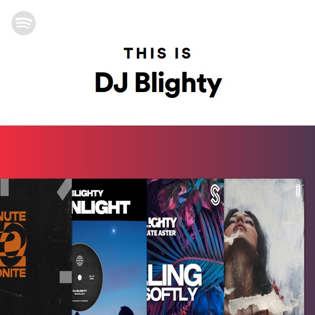 This Is DJ Blighty - Playlist By Spotify | Spotify