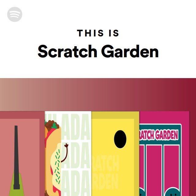 This Is Scratch Garden playlist by Spotify Spotify