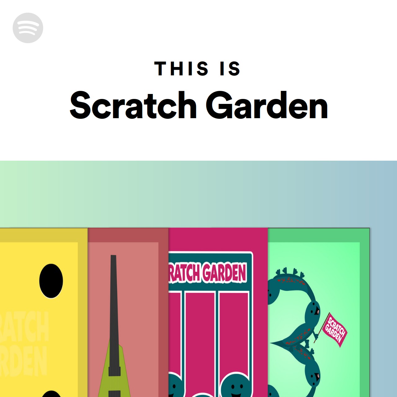 This Is Scratch Garden Spotify Playlist