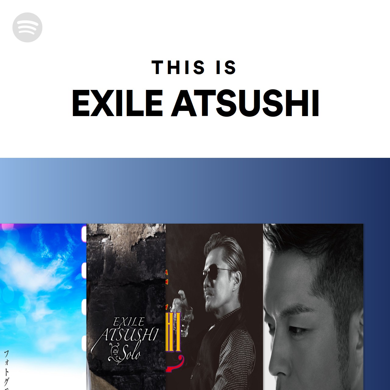 This Is Exile Atsushi Spotify Playlist This Is Exile Atsushi Spotify Playlist