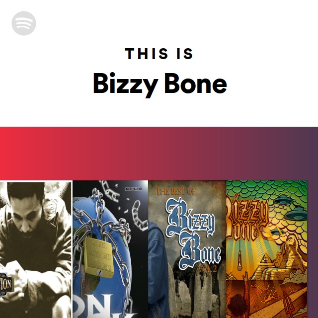 This Is Bizzy Bone - Playlist By Spotify | Spotify