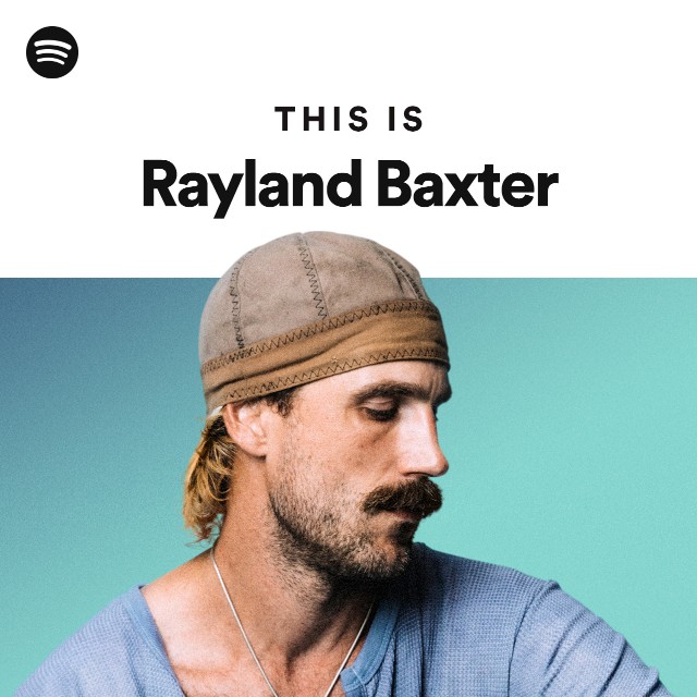 This Is Rayland Baxter playlist by Spotify Spotify