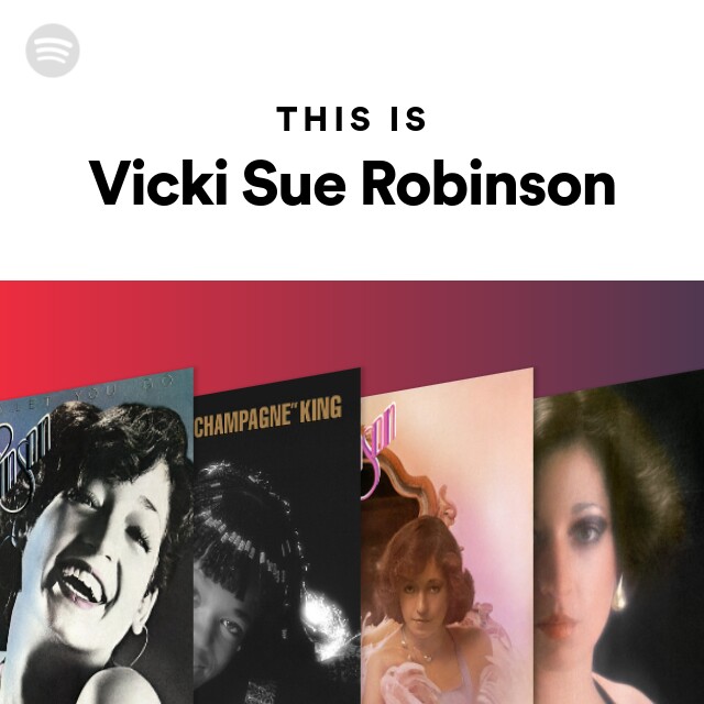 Is Vicki Sue Robinson - playlist by Spotify | Spotify