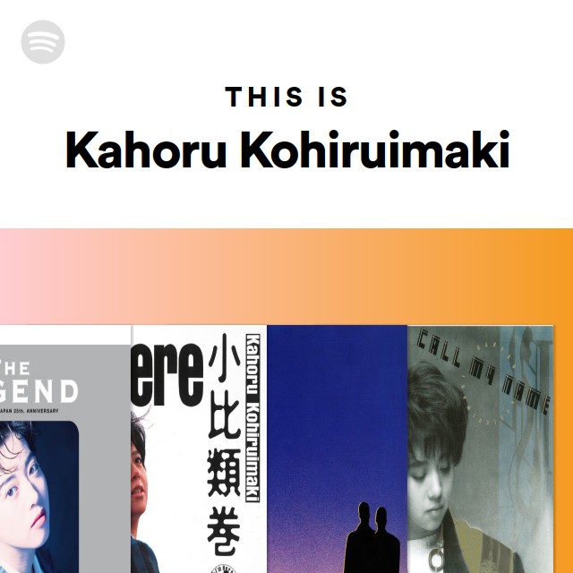 Kahoru Kohiruimaki Spotify