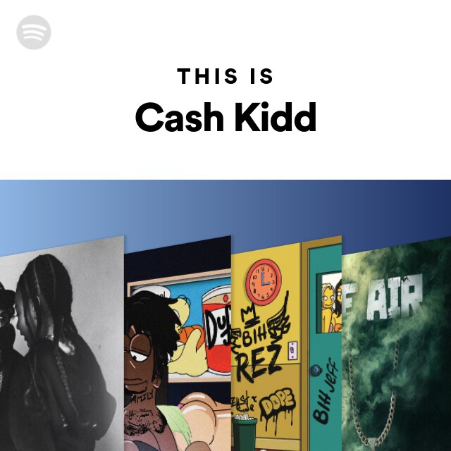 Cash Kidd Spotify