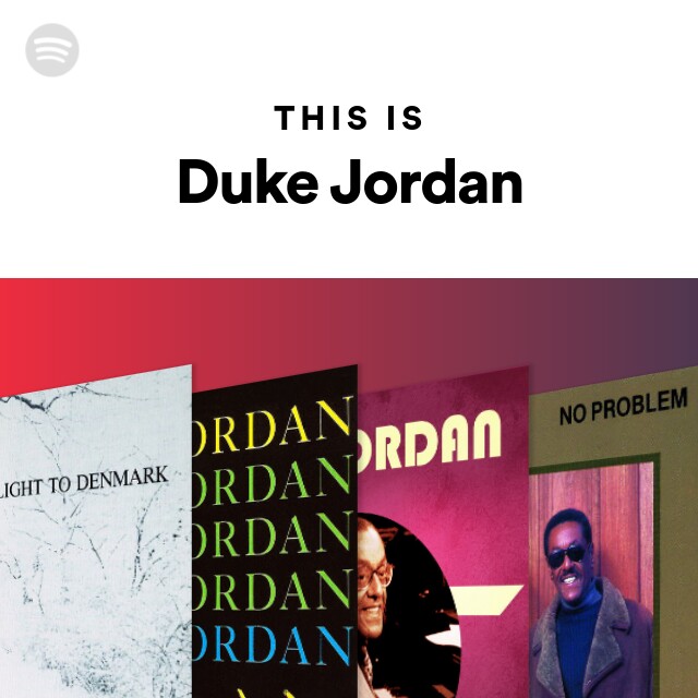 This Is Duke Jordan - playlist by Spotify | Spotify