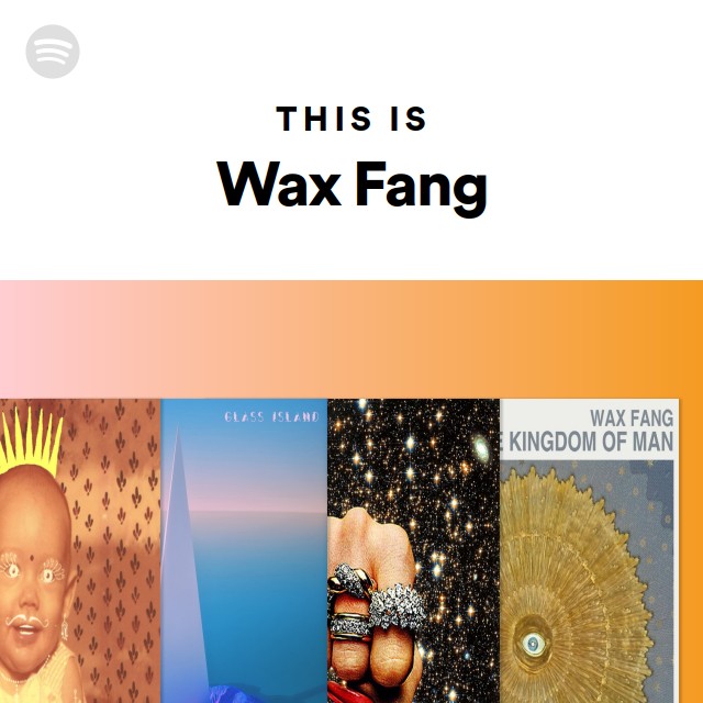 This Is Wax Fang - Playlist By Spotify 