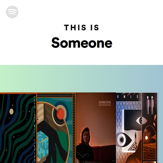 This Is Someone - playlist by Spotify | Spotify