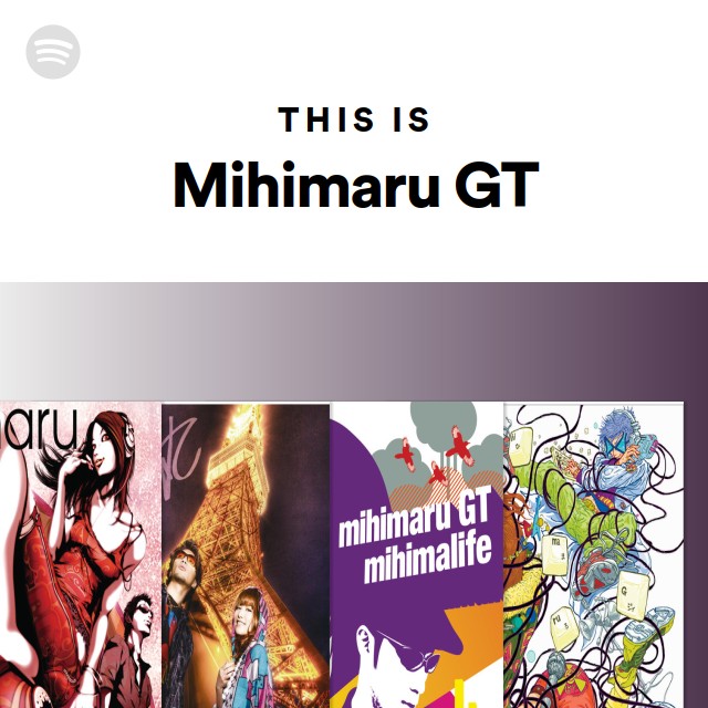 This Is Mihimaru Gt Spotify Playlist