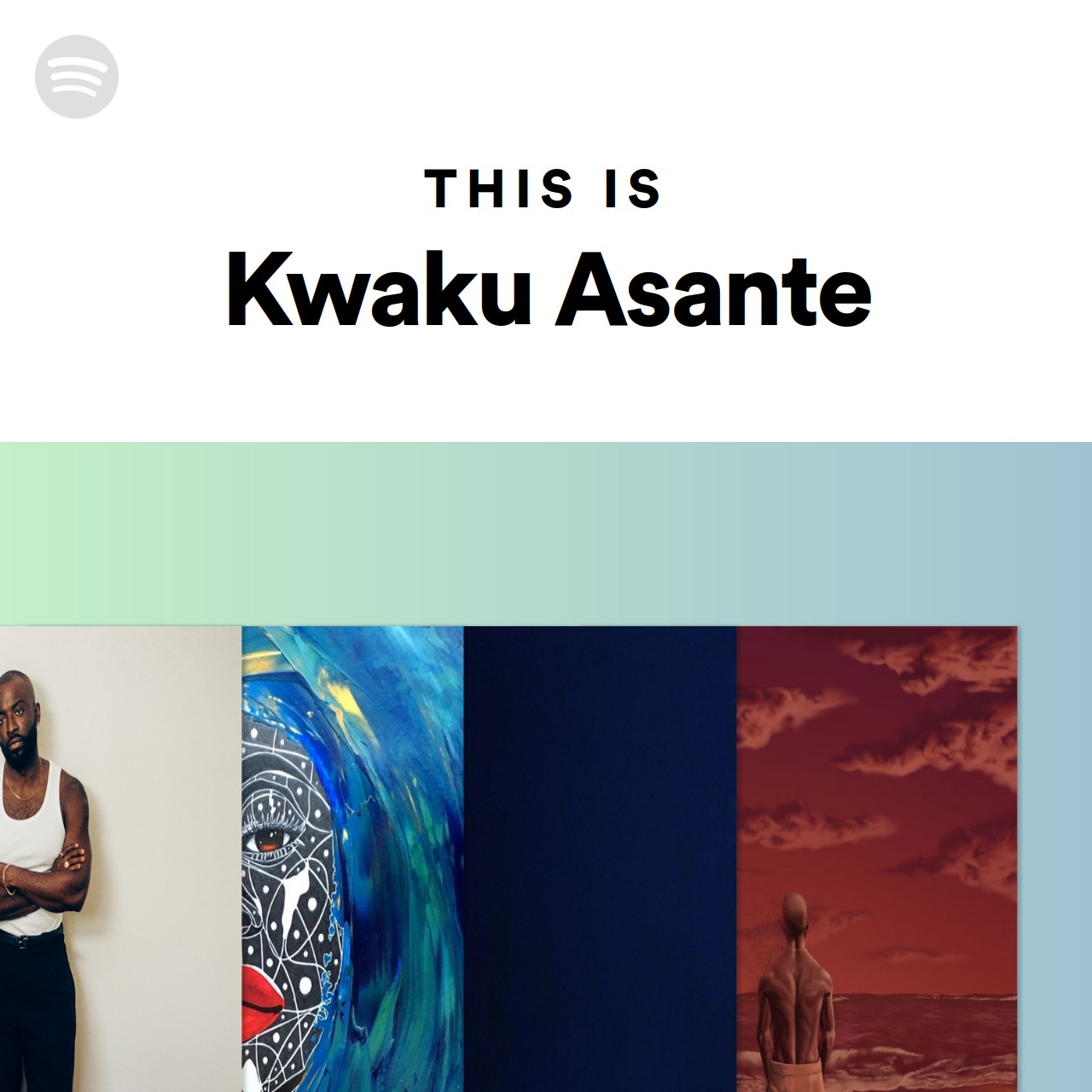 This Is Kwaku Asante Spotify Playlist