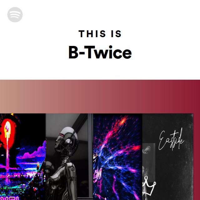 This Is B-Twice - Playlist By Spotify | Spotify