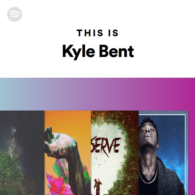 This Is Kyle Bent - Playlist By Spotify 