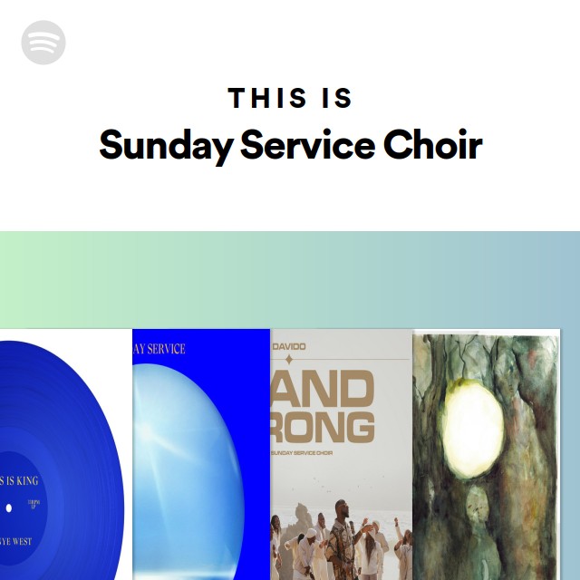 This Is Sunday Service Choir playlist by Spotify Spotify