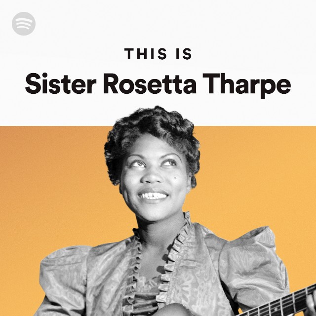 This Is Sister Rosetta Tharpe, a playlist by Spotify