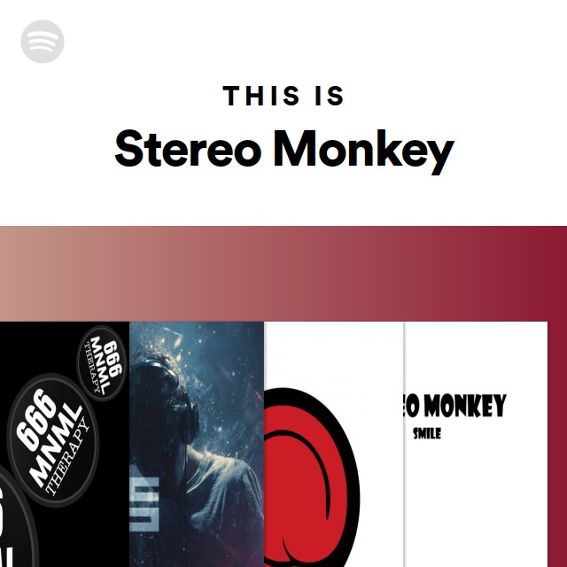 This Is Stereo Monkey - playlist by Spotify | Spotify