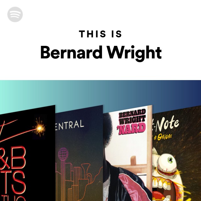 This Is Bernard Wright - playlist by Spotify | Spotify