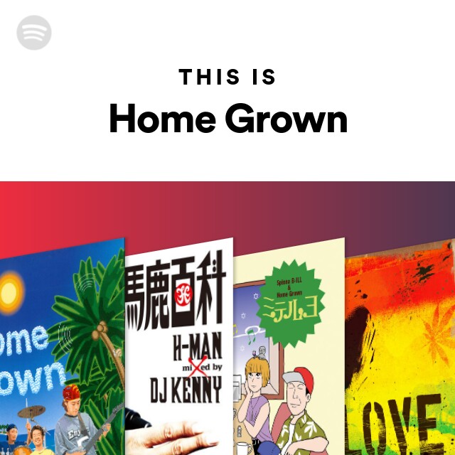 This Is Home Grown Spotify Playlist