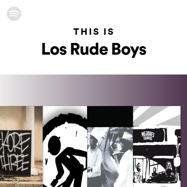 This Is Los Rude Boys playlist by Spotify Spotify