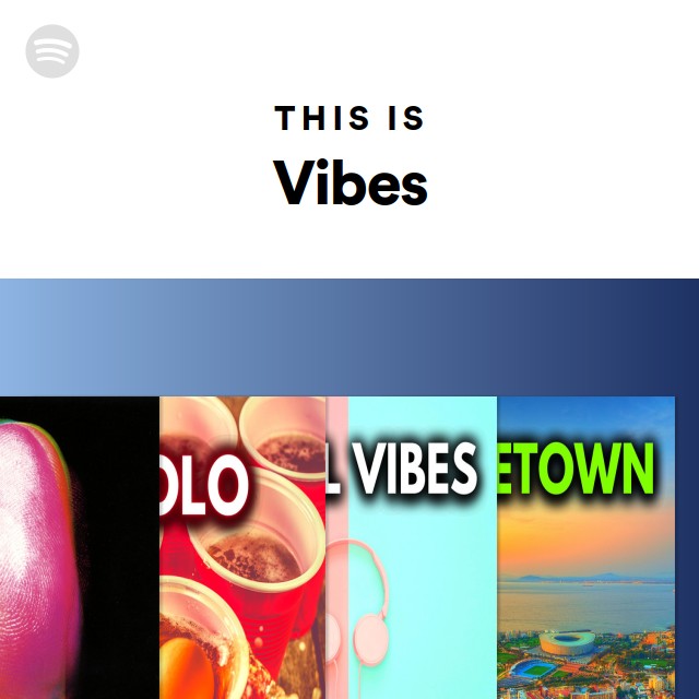 This Is Vibes - Playlist By Spotify | Spotify