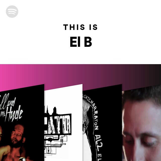 This Is El B - Playlist By Spotify | Spotify