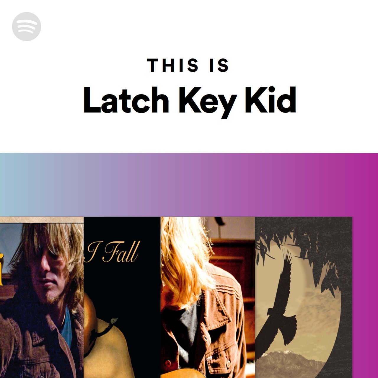 This Is Latch Key Kid Spotify Playlist